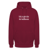 Ick quatsche nur für Süßkram - Unisex Hoodie - Bordeaux