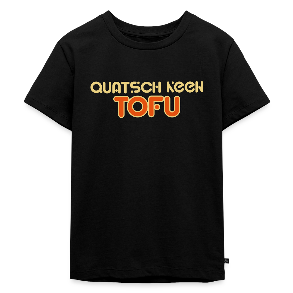 Quatsch keen Tofu! - Kinder Premium T-Shirt - Schwarz
