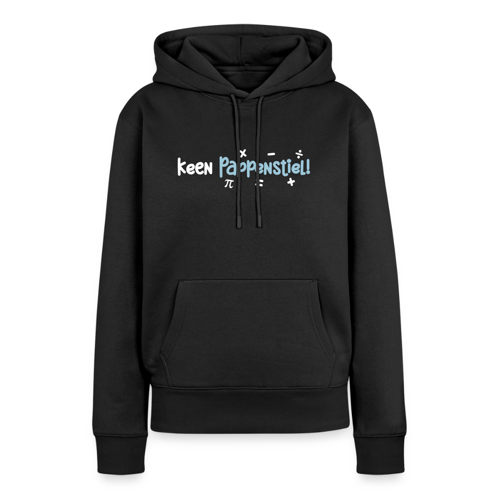 keen Pappenstiel! - Frauen Premium Hoodie - Schwarz