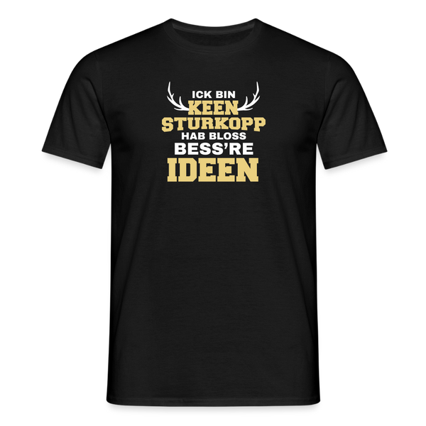 Ick bin keen Sturkopp - Männer Premium T-Shirt - Schwarz
