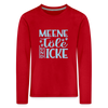 Meene Töle und Icke - Kinder Langarmshirt - Rot