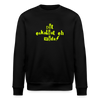 Dit eskaliat eh wilda  - Unisex Bio Sweatshirt - Schwarz