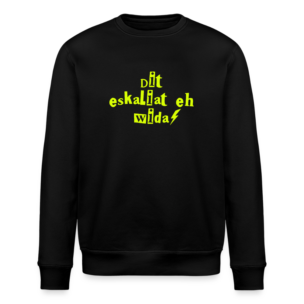 Dit eskaliat eh wilda  - Unisex Bio Sweatshirt - Schwarz