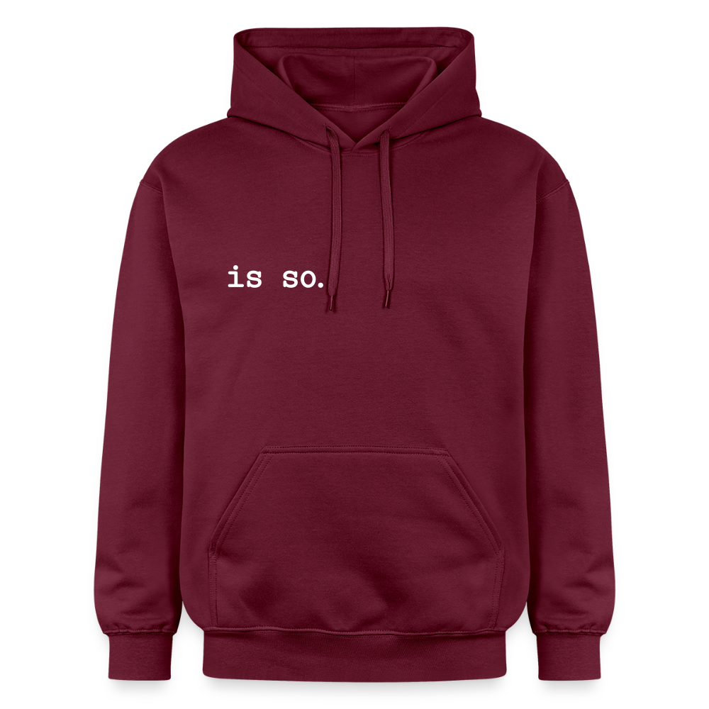 Is So - Hoodie - Maroon