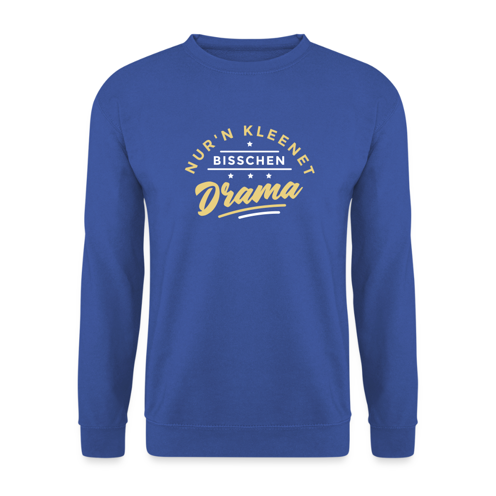 Nur'n kleenet Bisschen Drama - Unisex Pullover - Royalblau
