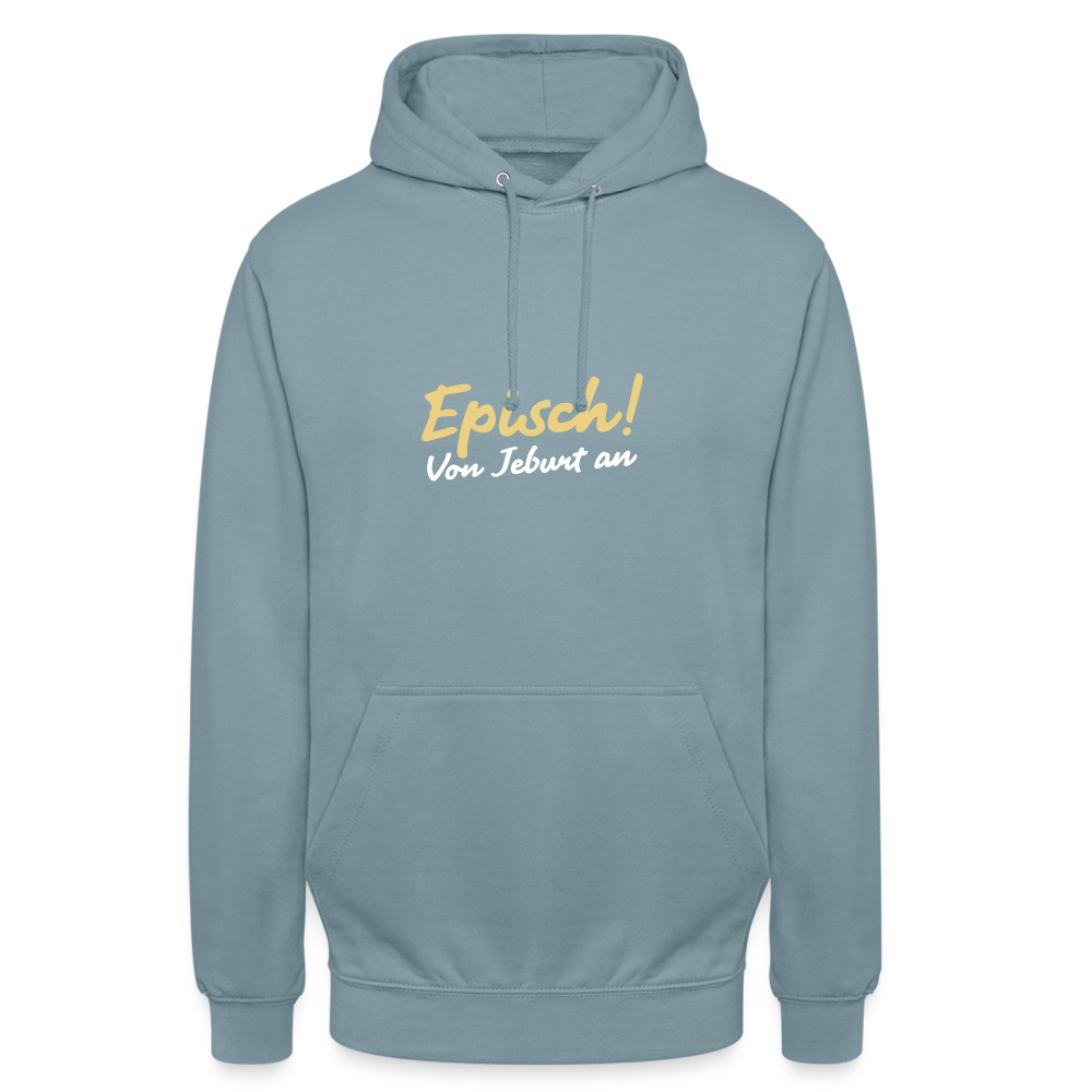 Episch! Von Jeburt an - Unisex Hoodie - Nebelblau
