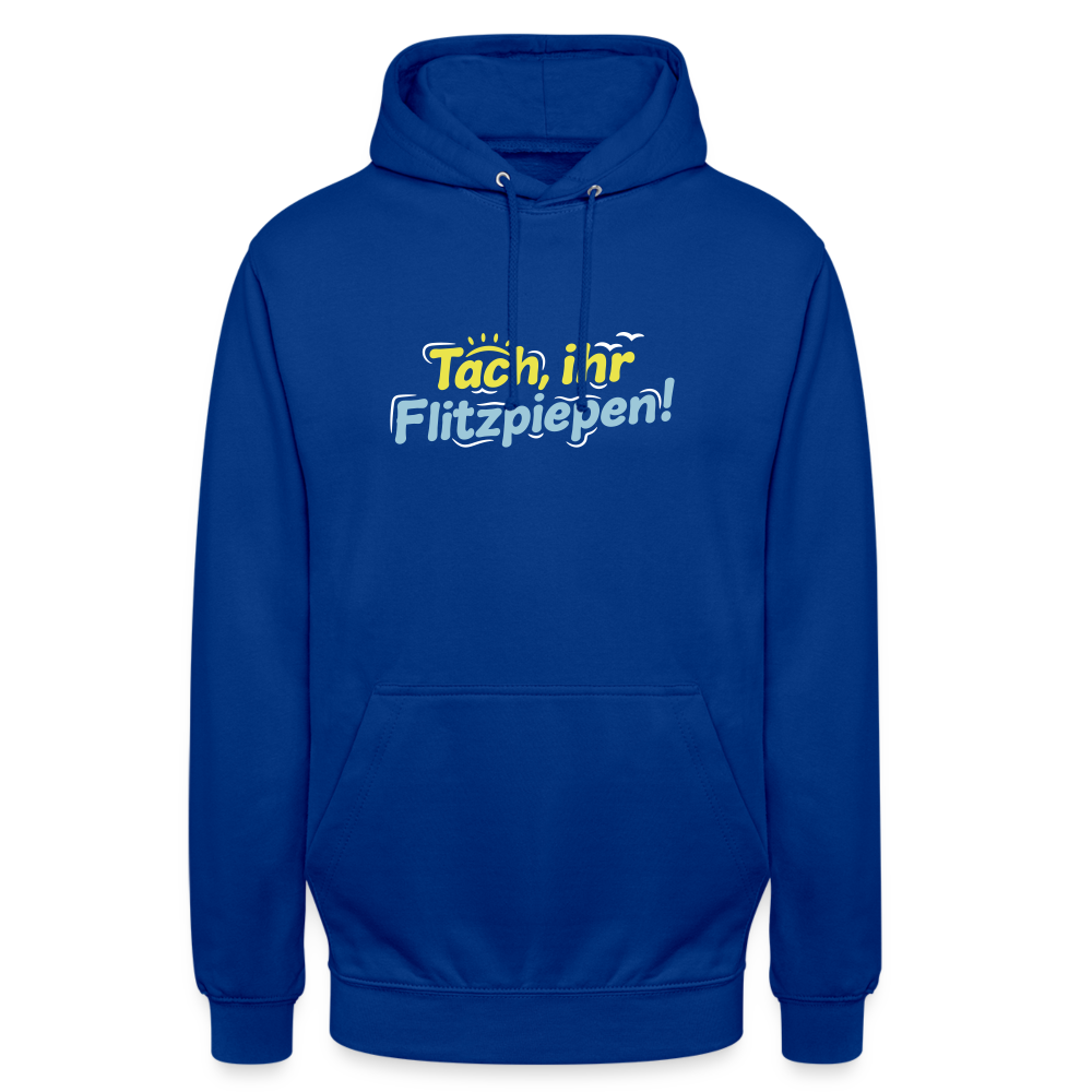 Tach, ihr Flitzpiepen! - Unisex Hoodie - Royalblau
