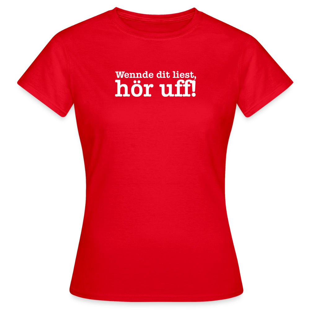 Wenn de dit liest, hör uf! - Frauen Premium T-Shirt - Rot