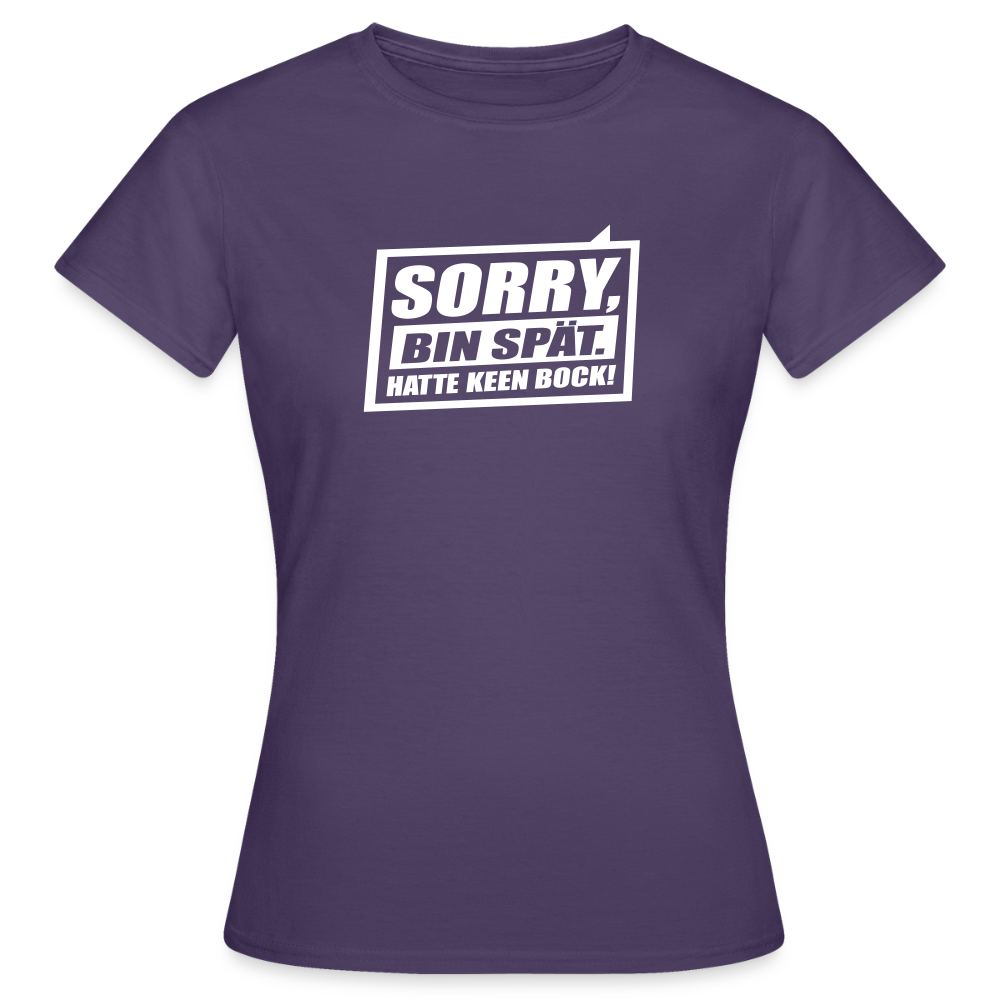 Sorry, ick bin spät. Hatte keen Bock. - Frauen Premium T-Shirt - Dunkellila