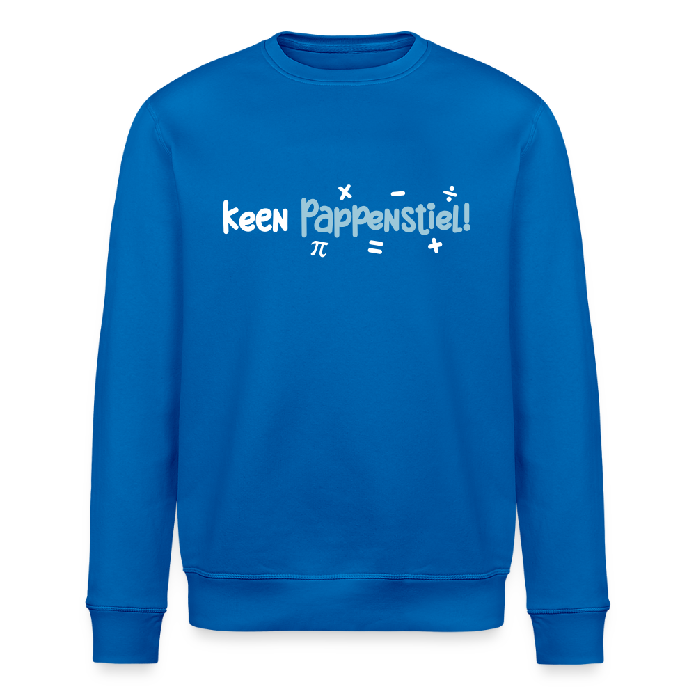 keen Pappenstiel! - Unisex Bio Sweatshirt - Königsblau
