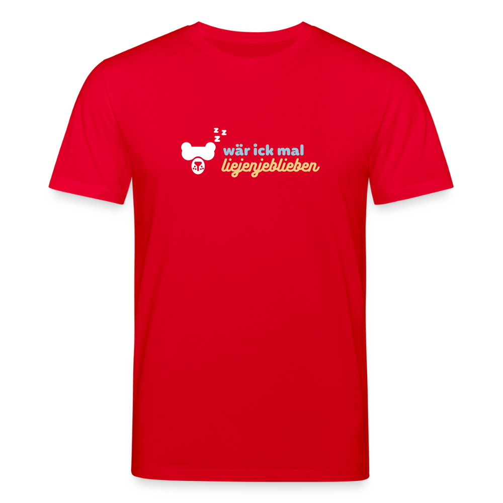wär ick mal liejenjeblieben - Unisex Bio T-Shirt - Rot