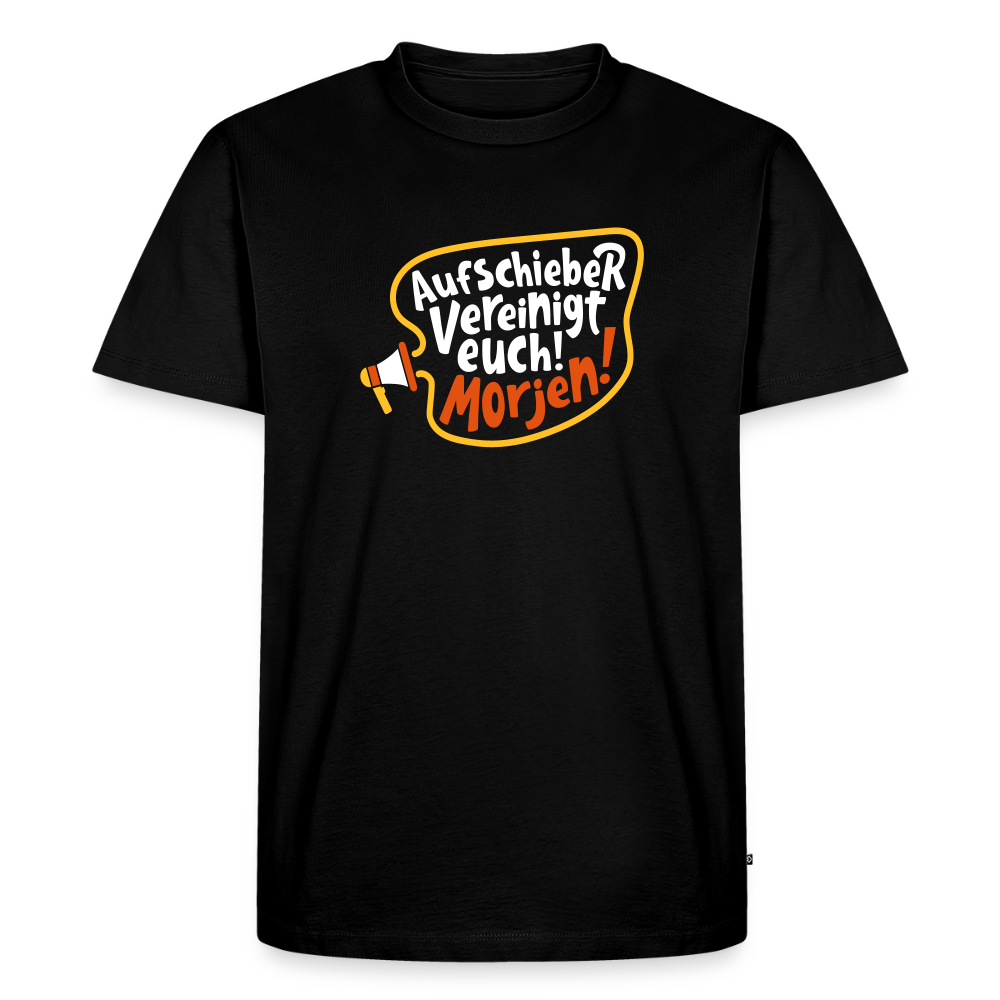 Aufschieber vereinigt euch! Morjen! - Männer Premium T-Shirt - Schwarz