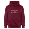 Ick quatsche nur für Süßkram - Hoodie - Maroon