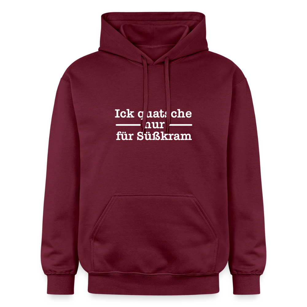 Ick quatsche nur für Süßkram - Hoodie - Maroon
