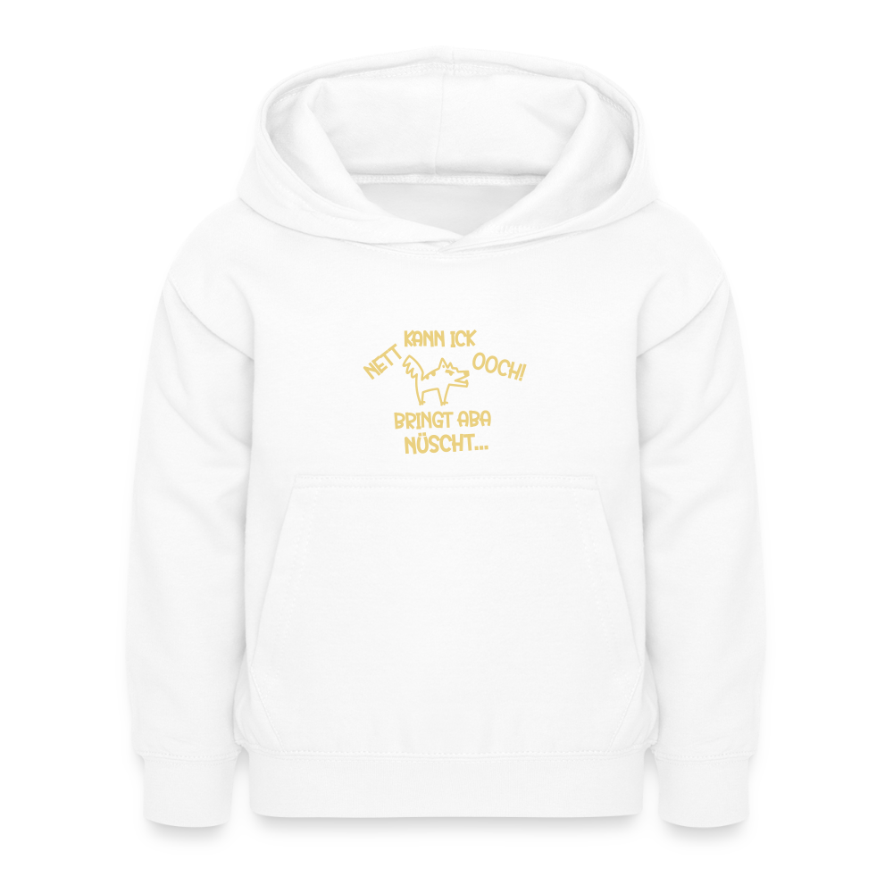 NETT KANN ICK OOCH! - Kinder Hoodie - Weiß
