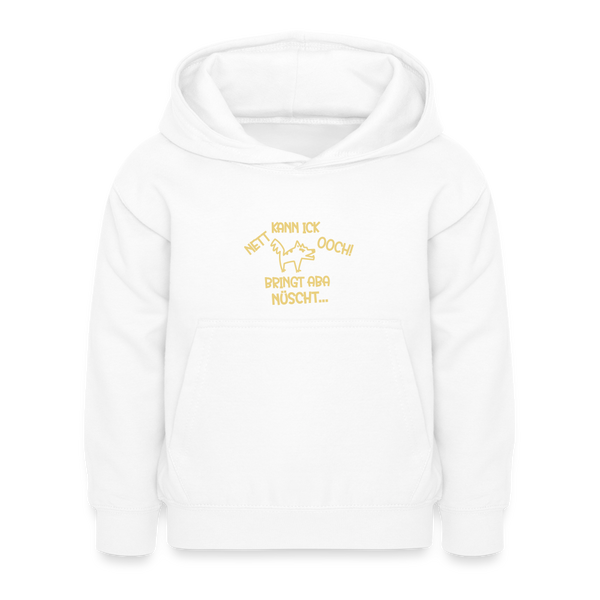 NETT KANN ICK OOCH! - Kinder Hoodie - Weiß