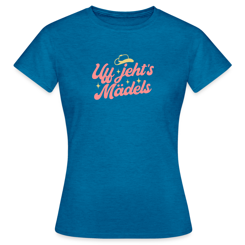Uff jeht’s Mädels - Frauen Premium T-Shirt - Antikblaues Saphir meliert