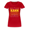 Wat Icke Kann, Kann Keener - Frauen Premium T-Shirt - Rot