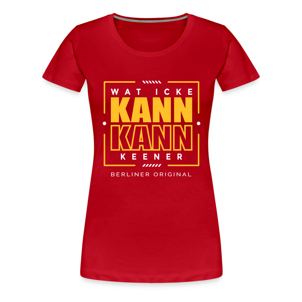 Wat Icke Kann, Kann Keener - Frauen Premium T-Shirt - Rot