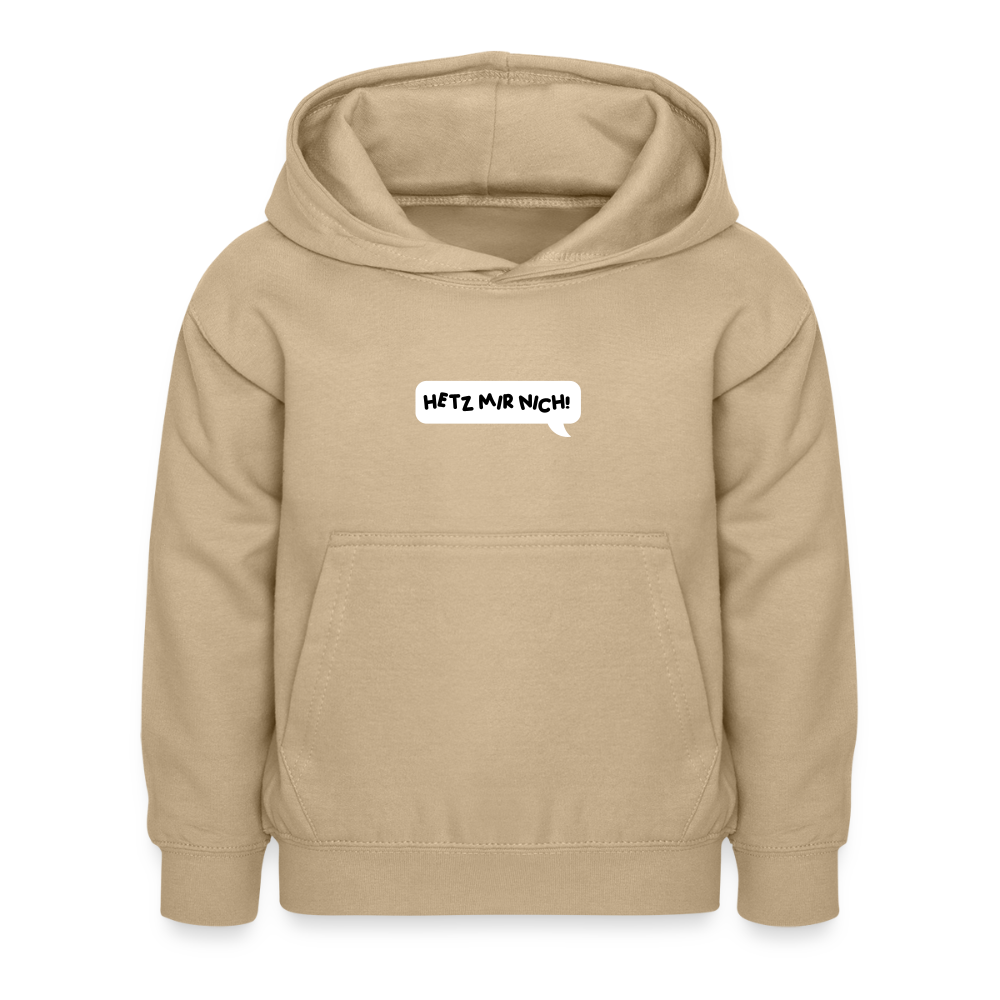 Hetz Mir Nich! - Kinder Hoodie - Sand