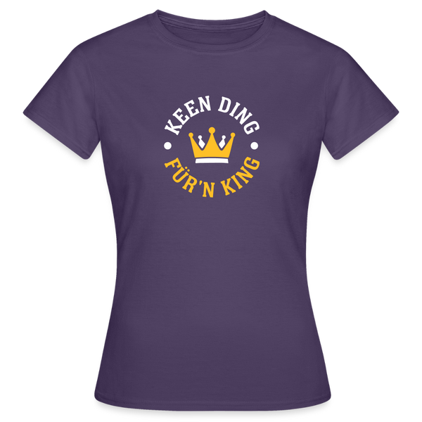 Keen Ding für'n King - Frauen Premium T-Shirt - Dunkellila