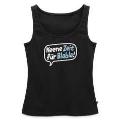 Keene Zeit für Blabla! - Frauen Bio Tank Top