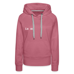 Is So  - Frauen Premium Hoodie