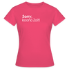 Sorry, keene Zeit! - Frauen Premium T-Shirt - Azalea