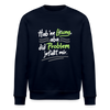 Hab 'ne Lösung, aba did Problem jefällt mir. - Unisex Bio Sweatshirt - Navy