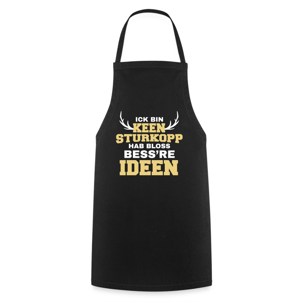 Ick bin keen Sturkopp - Kochschürze - Schwarz