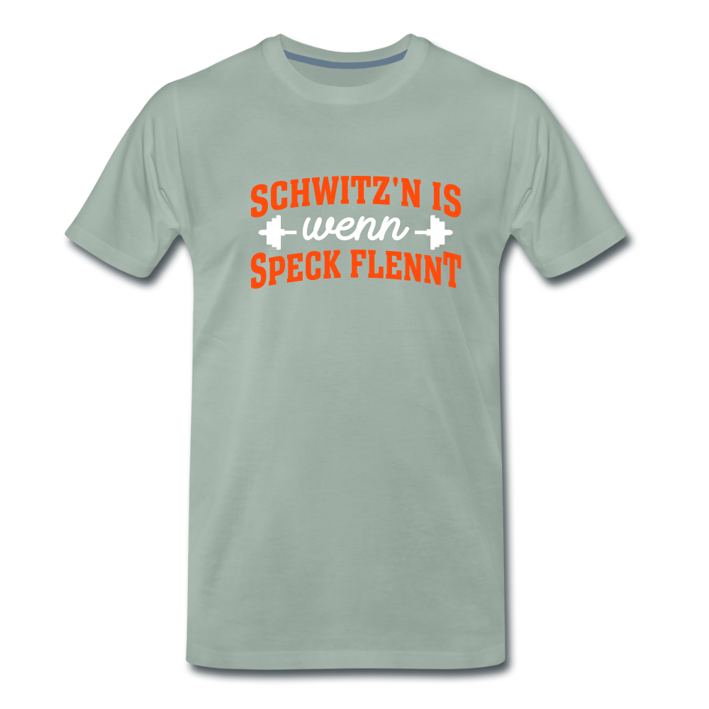 Schwitz'n is wenn Speck flennt - Männer Premium T-Shirt - Graugrün
