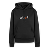 WATN? - Frauen Premium Hoodie - Schwarz