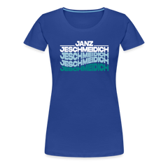 Janz Jeschmeidich - Frauen Premium T-Shirt