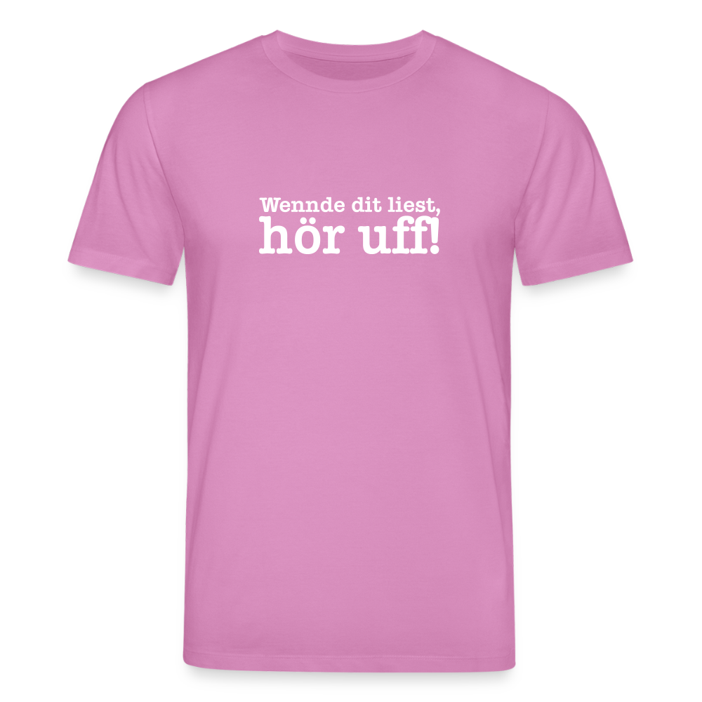 Wenn de dit liest, hör uf! - Unisex Bio T-Shirt - Pink