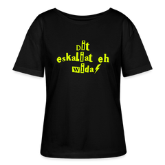 Dit eskaliat eh wilda  - Relaxed Rundhals Frauen Bio-T-Shirt