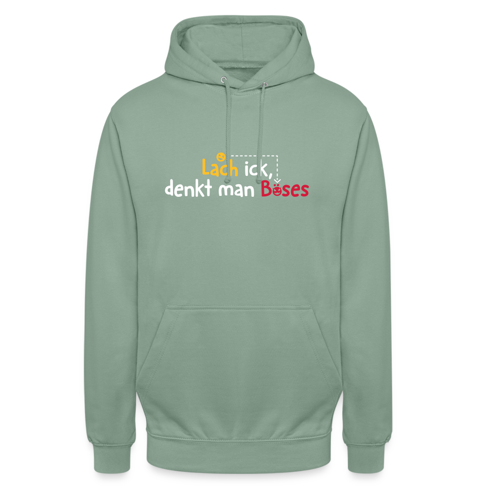 Lach ick, denkt man Böses - Unisex Hoodie - Graugrün