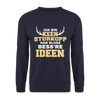 Ick bin keen Sturkopp - Unisex Pullover - Navy