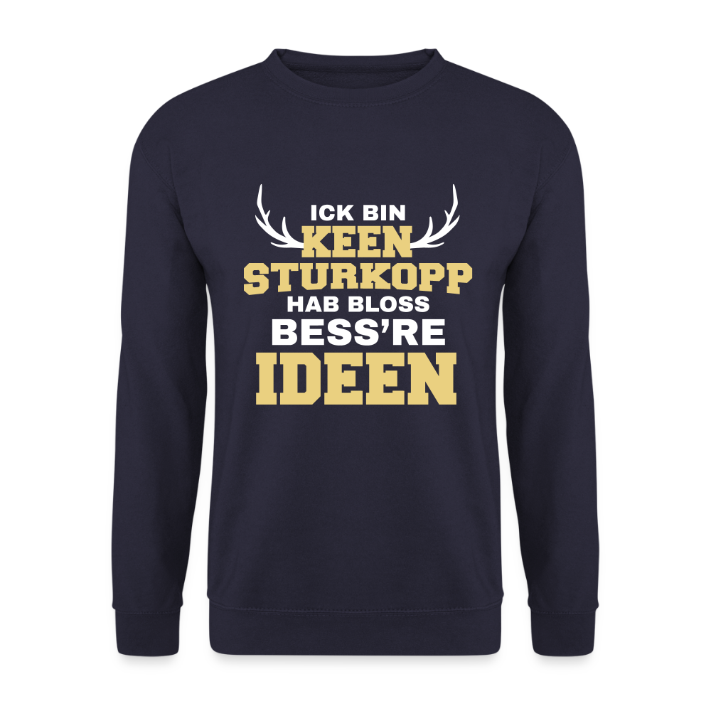 Ick bin keen Sturkopp - Unisex Pullover - Navy
