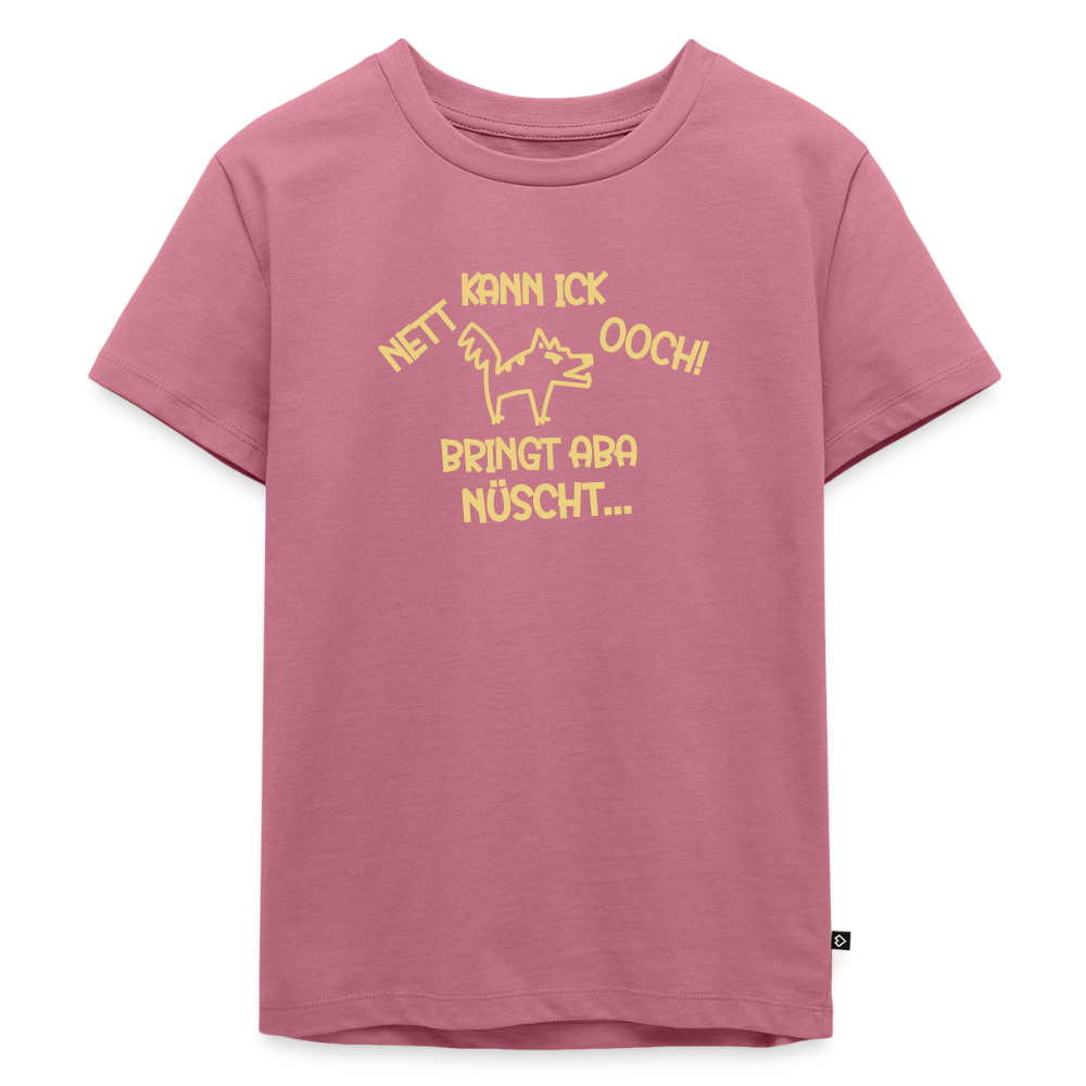 NETT KANN ICK OOCH! - Kinder Premium T-Shirt - Mauve