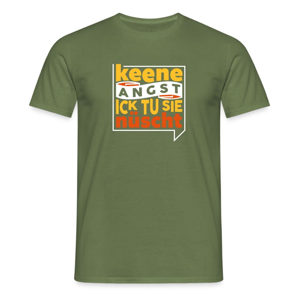 Keene Angst Ick Tu Sie Nüscht - Männer Premium T-Shirt - Militärgrün