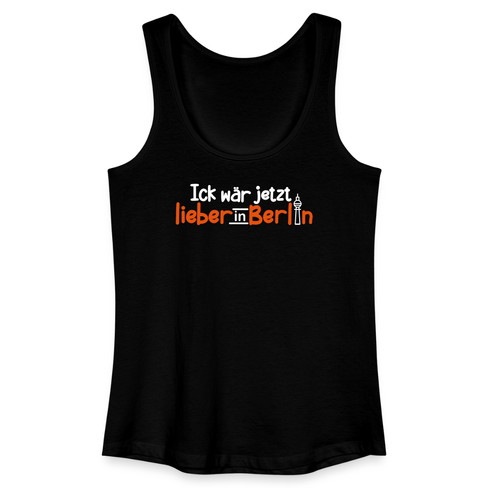 Ick wär jetzt lieber in Berlin - Frauen Bio Tank Top - Schwarz