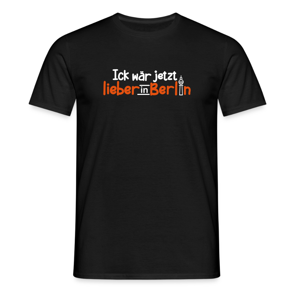 Ick wär jetzt lieber in Berlin - Männer Premium T-Shirt - Schwarz