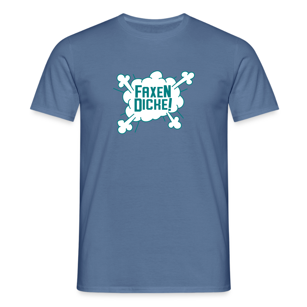 Faxen Dicke! - Männer Premium T-Shirt - Taubenblau