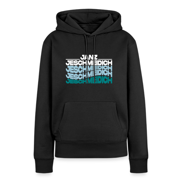 Janz Jeschmeidich - Frauen Premium Hoodie - Schwarz