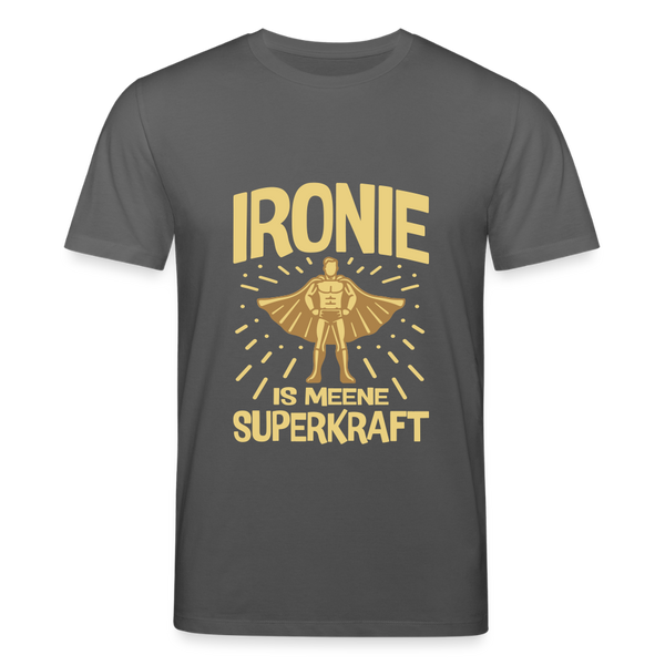 Ironie is meene Superkraft! - Unisex Bio T-Shirt - Anthrazit