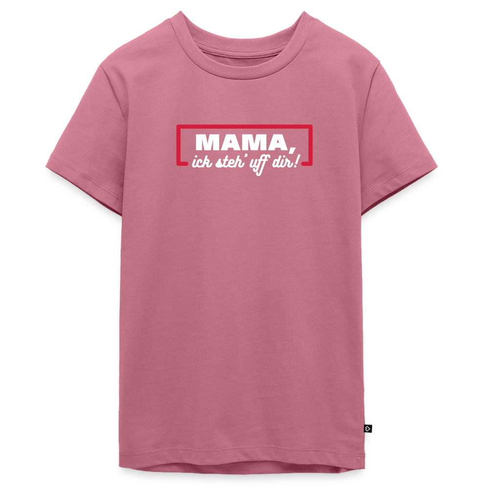 Mama, ick steh' uff dir - Teenager Premium T-Shirt - Mauve