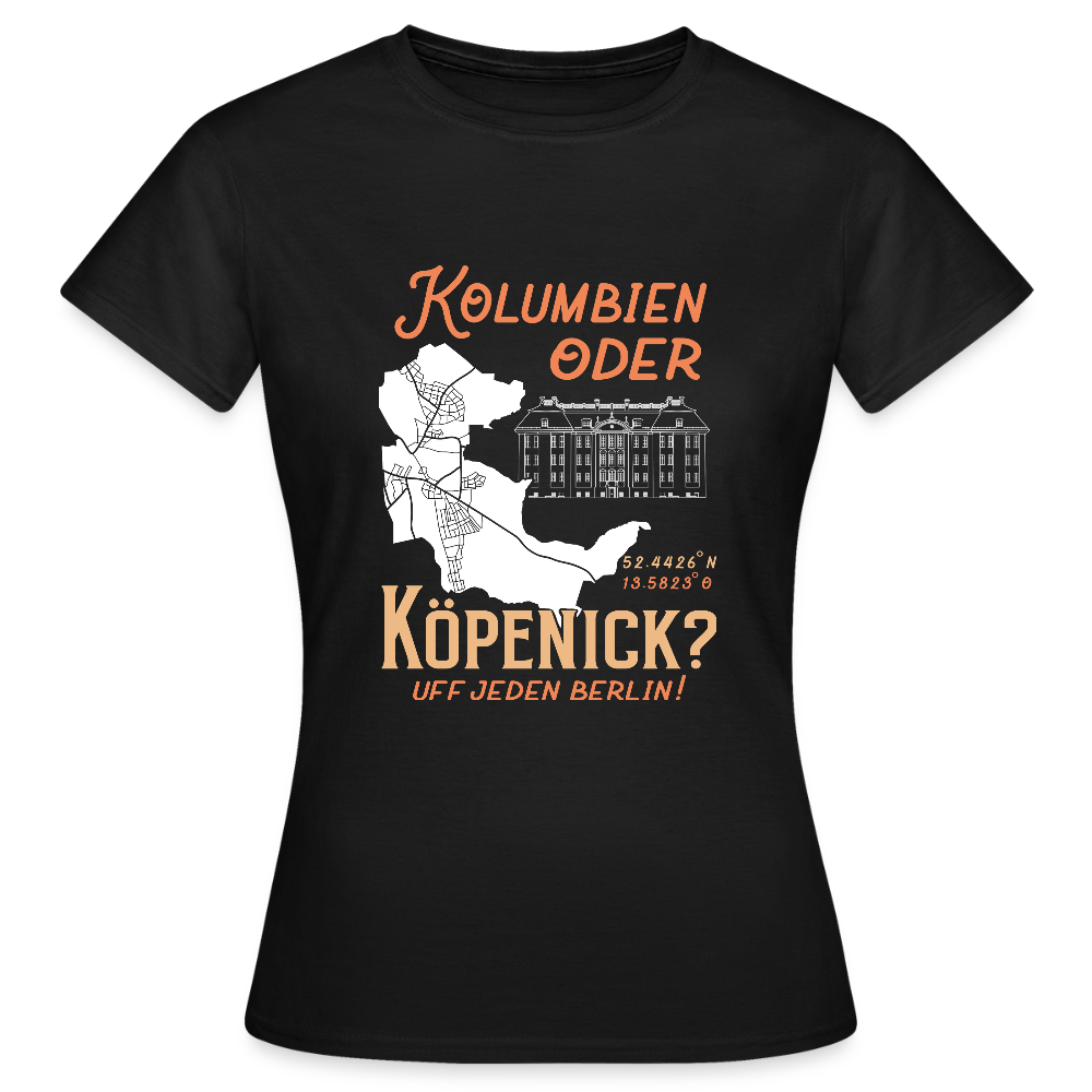 Kolumbien oder Köpenick - Frauen Premium T-Shirt - Schwarz