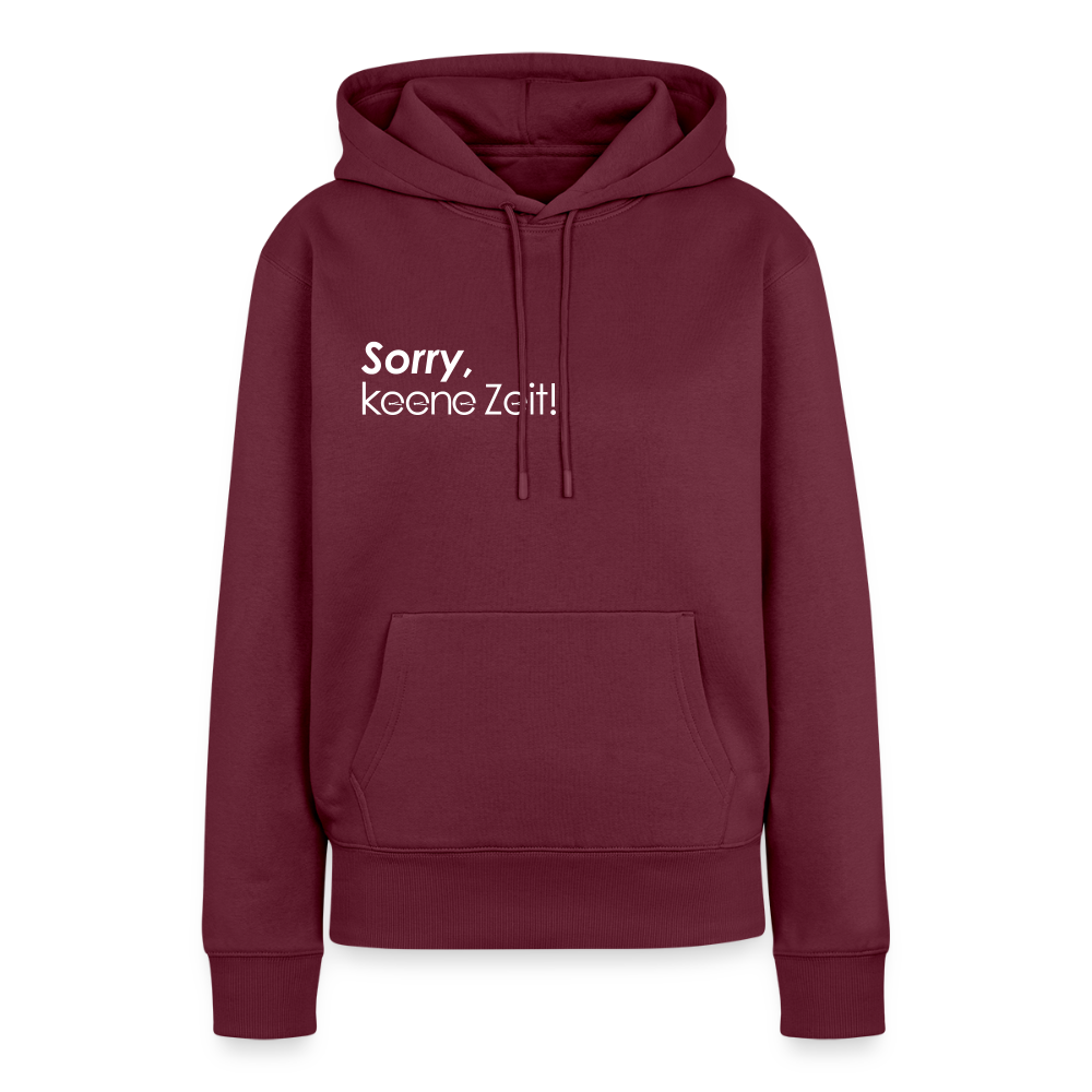Sorry, keene Zeit! - Frauen Premium Hoodie - Burgunderrot