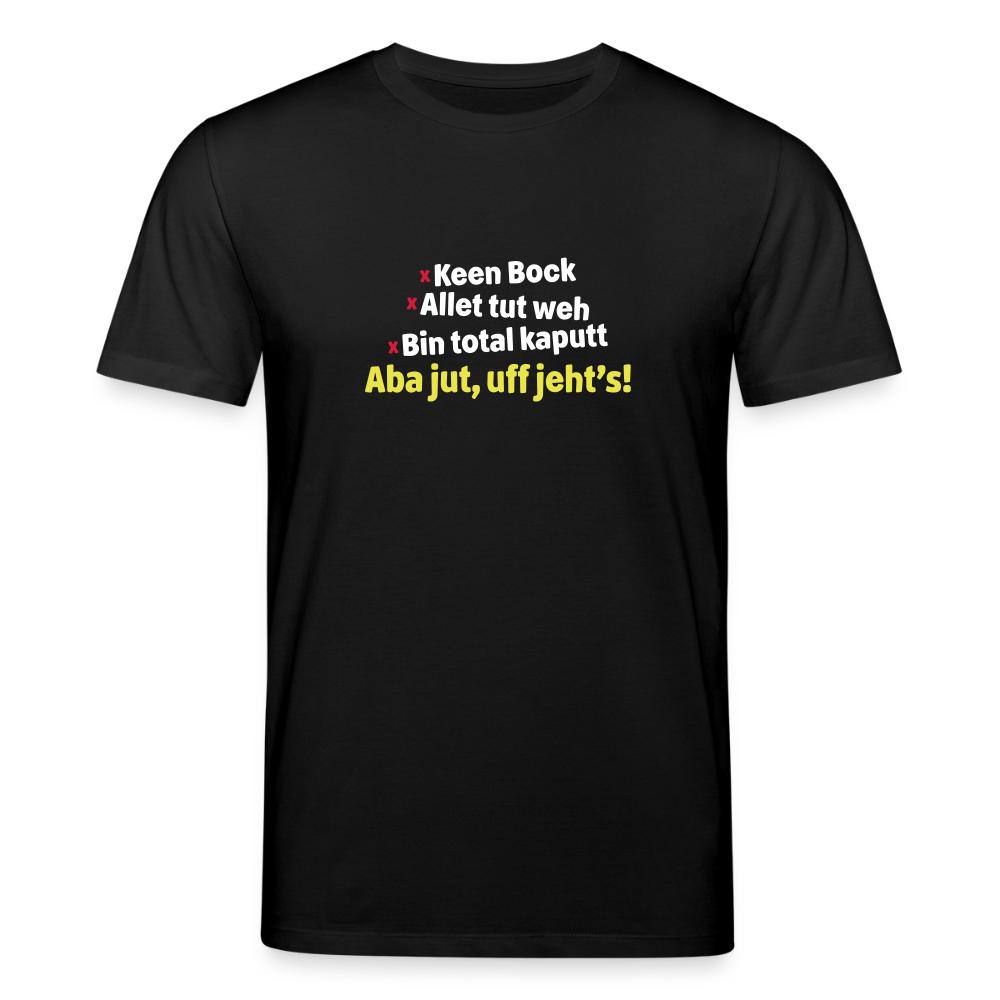 aba jut, uff jeht's! - Unisex Bio T-Shirt - Schwarz