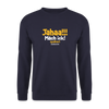 Jahaa!!! Mach ick! später! vielleicht - Unisex Pullover - Navy
